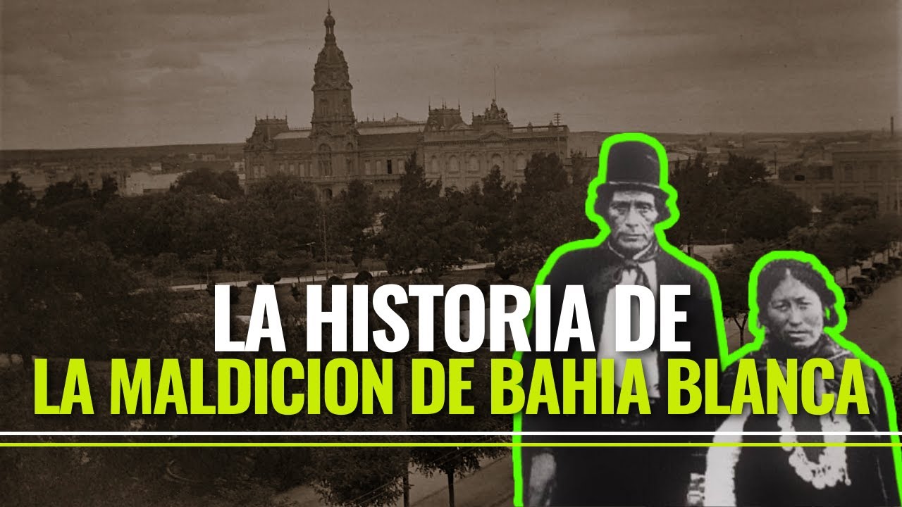 La MALDICIÓN de BAHIA BLANCA