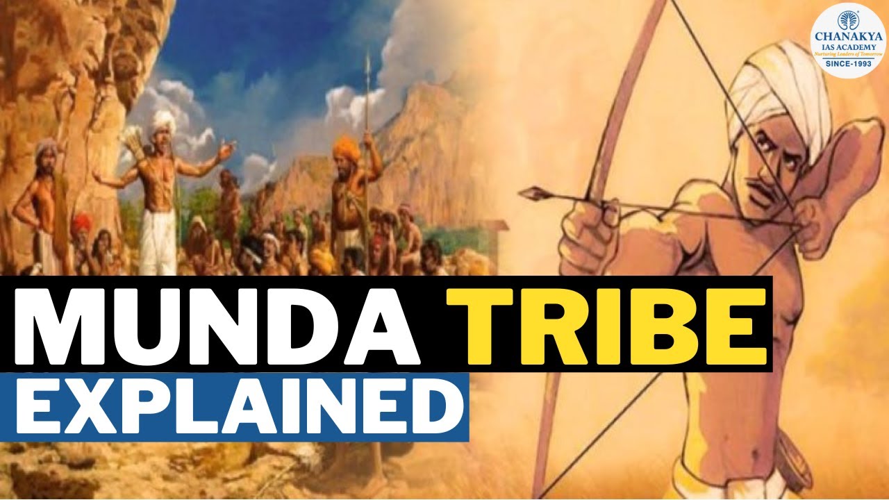 Munda Tribe: It's Culture & Tradition | Tribes of Jharkhand | Jharkhand History | Chanakya JPSC