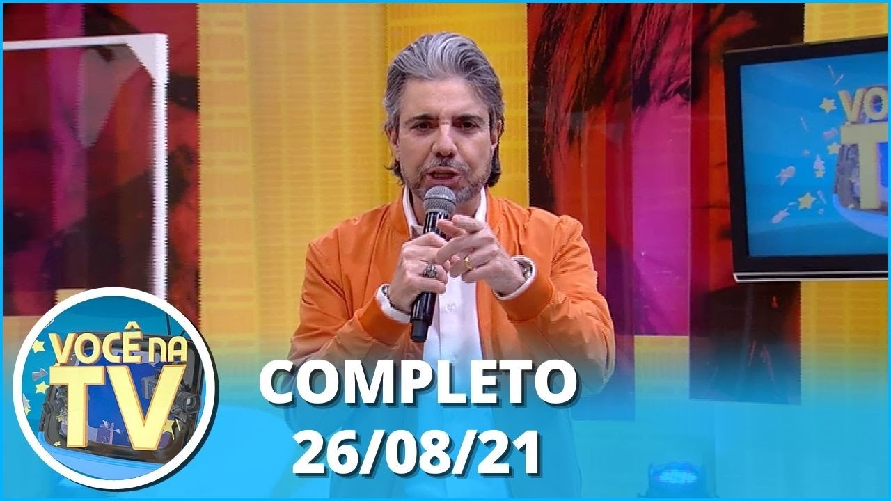 Você na TV (26/08/21) | Completo