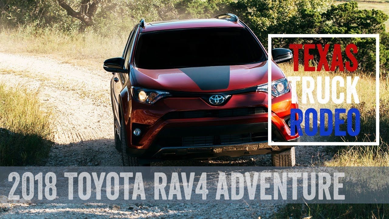 2018 Toyota RAV4 Adventure – Off-Road Adventure to the power of 4 | Texas Truck Rodeo