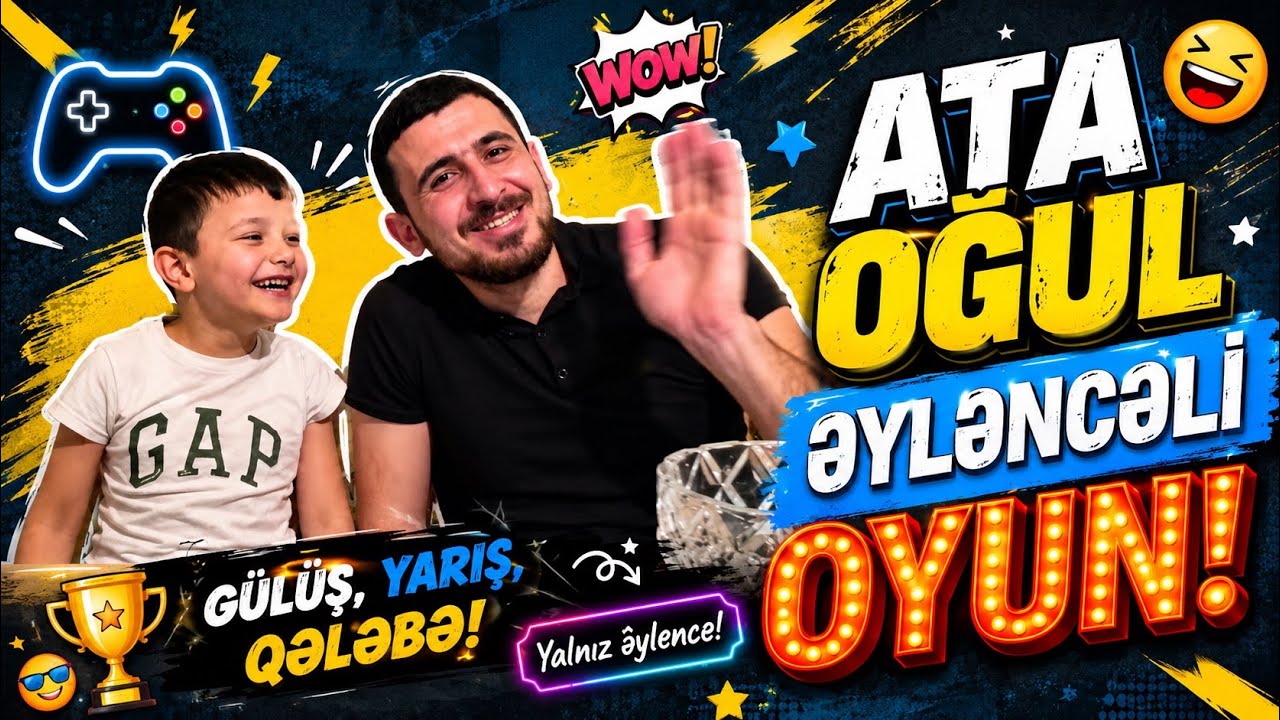 ATA,OĞUL -ƏYLƏNCƏLİ VƏ GÜLMƏLİ YARIŞM