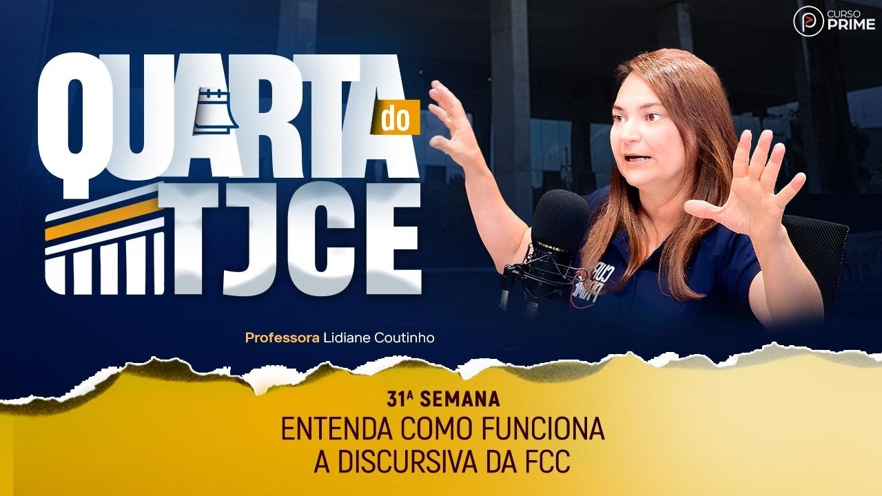 QUARTA DO TJCE | ENTENDA COMO FUNCIONA A DISCURSIVA DA FCC | PROFA. LIDIANE COUTINHO
