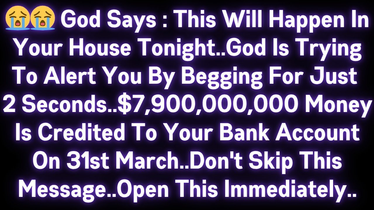 😭😭 GOD SAYS : THIS WILL HAPPEN IN YOUR HOUSE TONIGHT..GOD IS TRYING TO ALERT YOU BY BEGGING TO YOU..