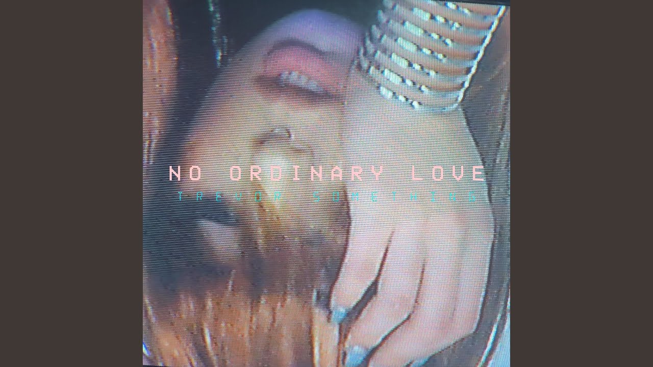 No Ordinary Love