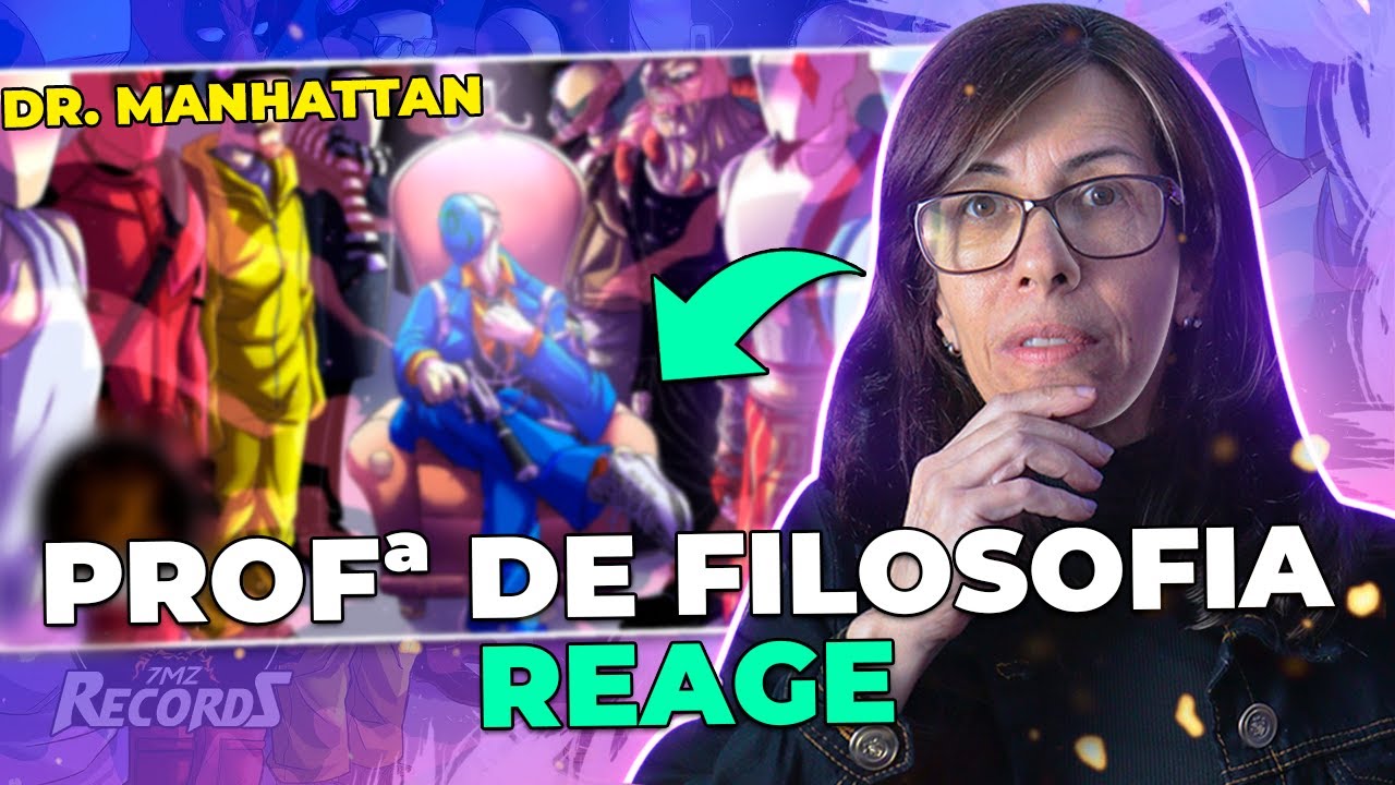 PROFESSORA DE FILOSOFIA REAGE | 7MINUTOZ -  DR. MANHATTAN [Prod. YUNG VENXM]