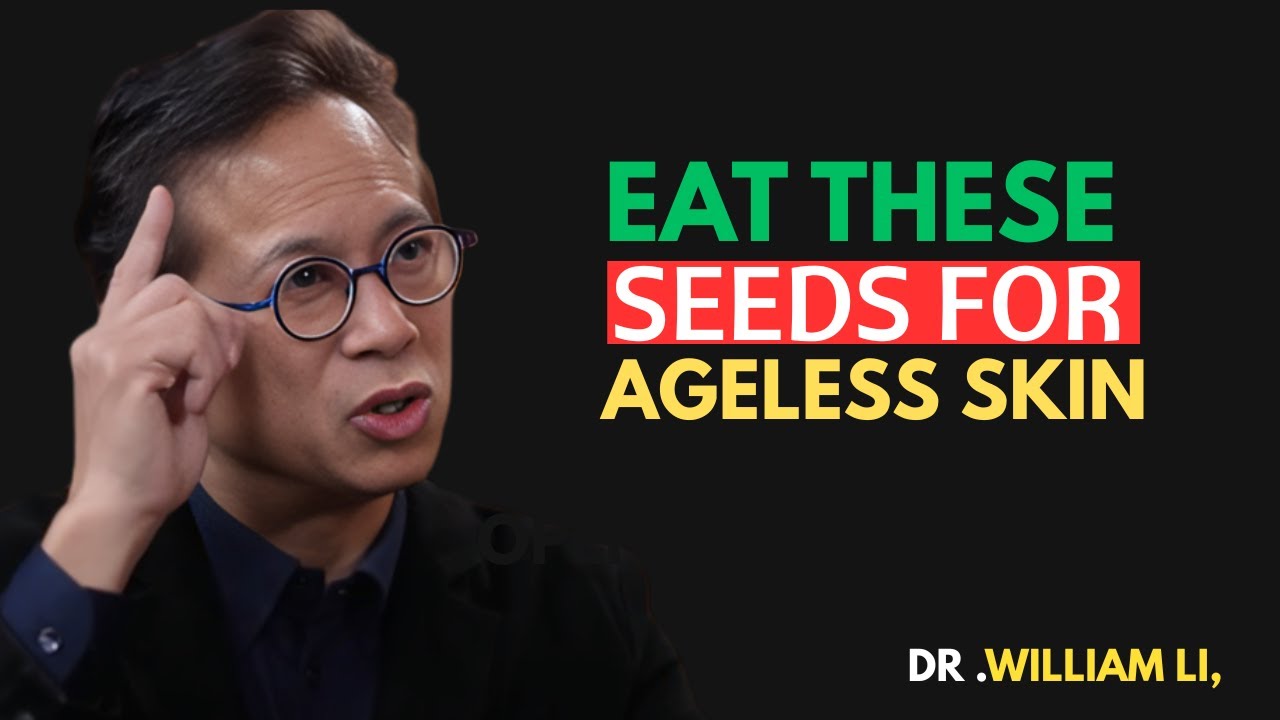 Eat These Seeds for Ageless Skin! || Dr.William Li