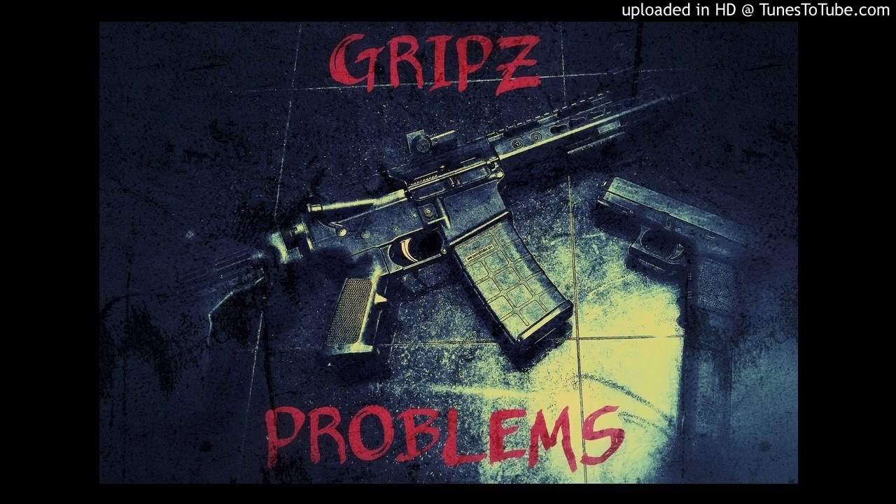 GRIPZ - PROBLEMS PROD JACOBLETHAL (WORLDSTARHIPHOP)