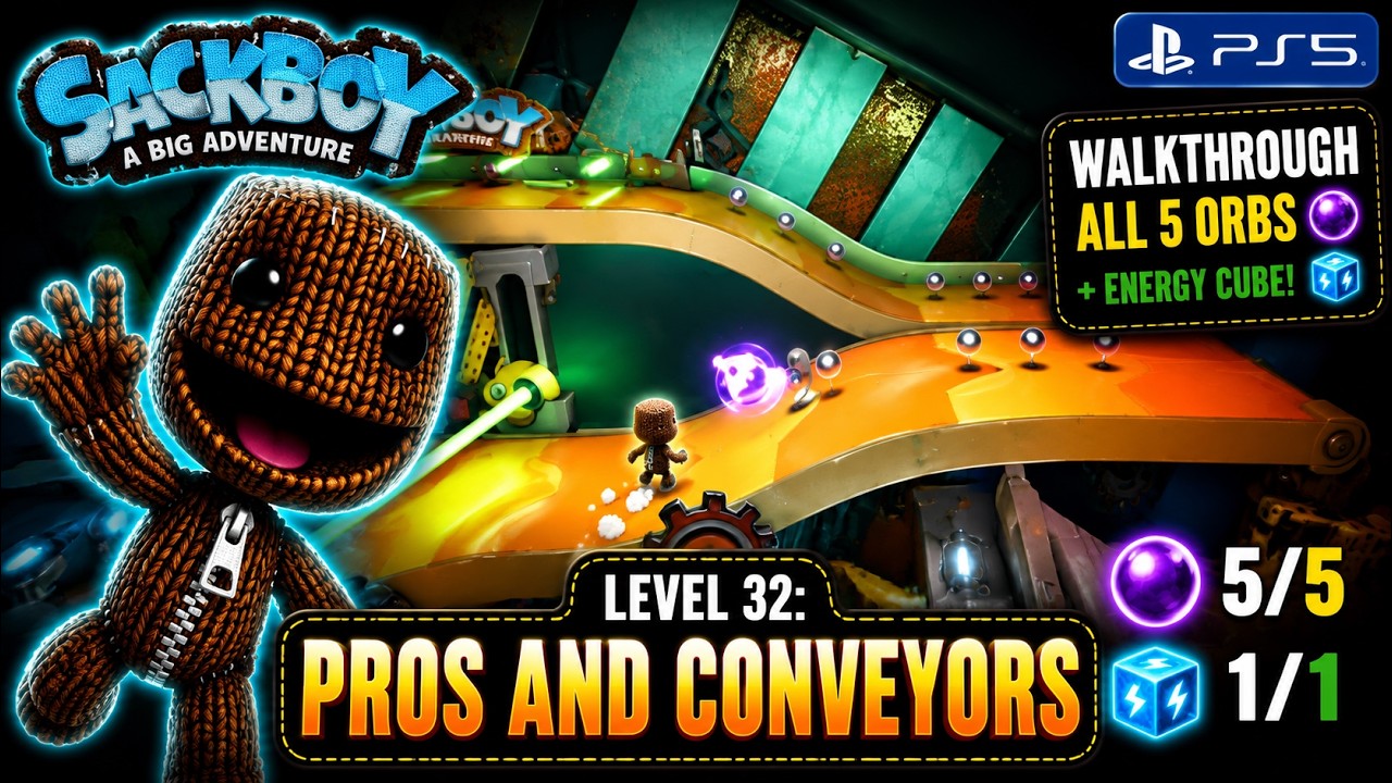 Sackboy | Level: Pros and Conveyors | Walkthrough to All 5 Orbs!