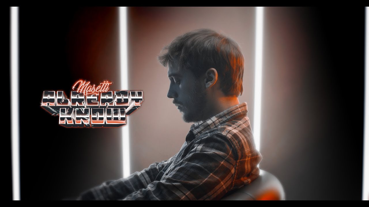 Masetti - Already Know [Official Video]