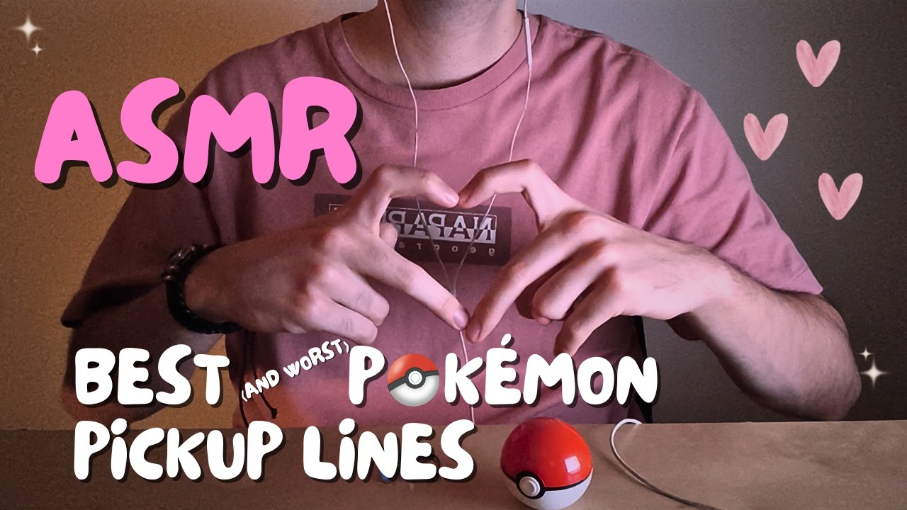 ASMR The Best (and Worst) Pokémon Pickup Lines 💘
