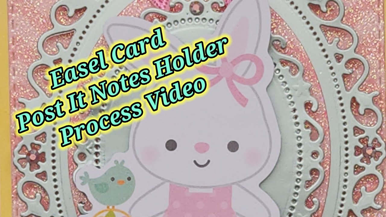 Easter Easel Card / Post It Notes Holder Process Video