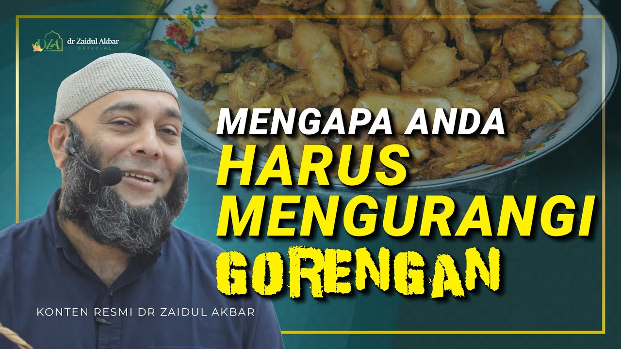 Mengapa Anda Harus Mengurangi Gorengan - dr. Zaidul Akbar Official