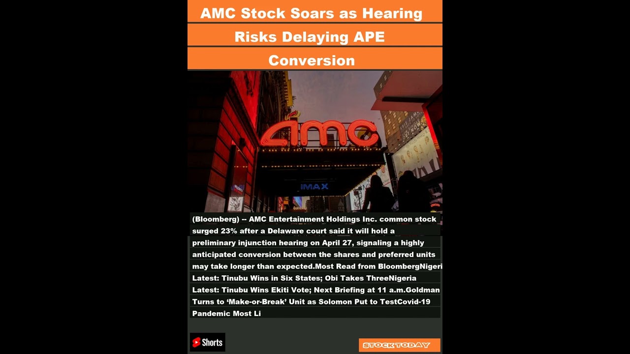 AMC Stock Soars as Hearing Risks Delaying APE Conversion|#shorts
