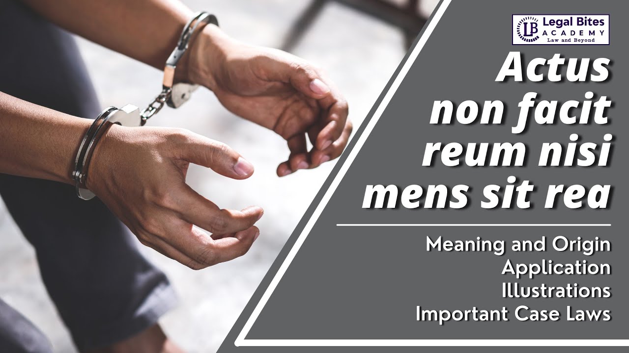 Actus non facit reum nisi mens sit rea | Meaning | Origin | Application | Illustrations | Case Laws