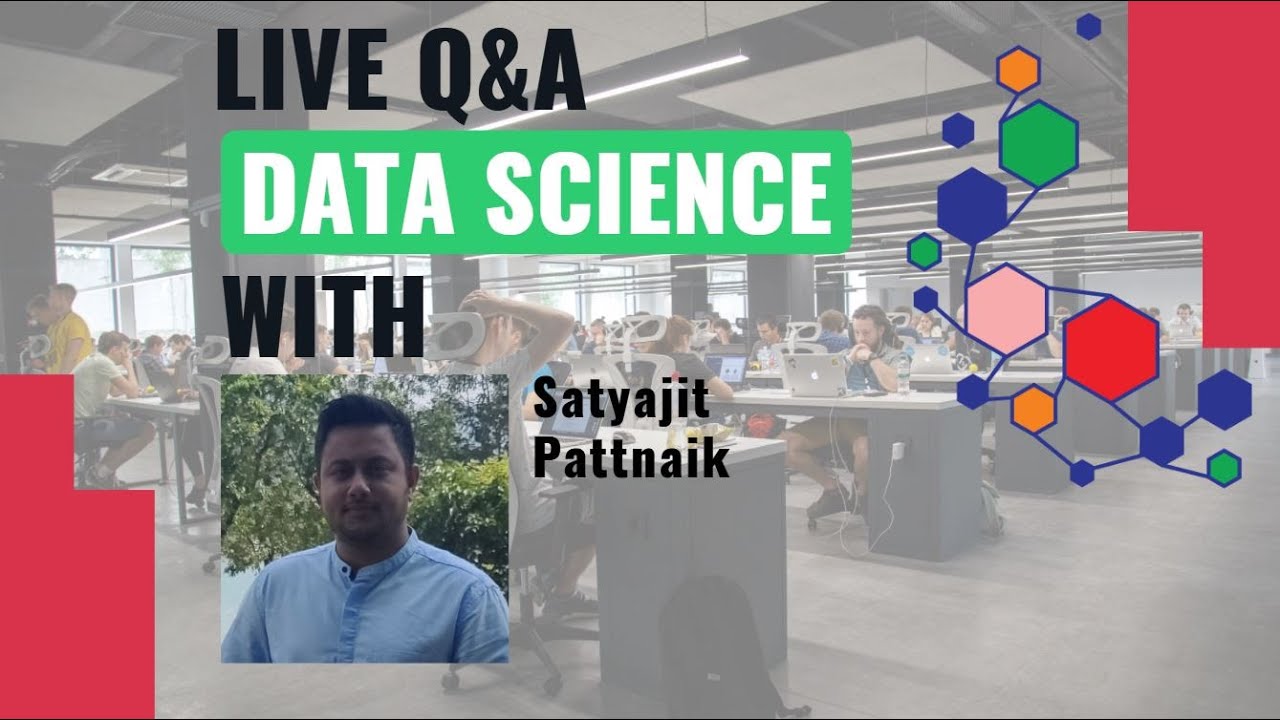 Live Q&A Session with Satyajit Pattnaik | Data Scienctist Career Advice