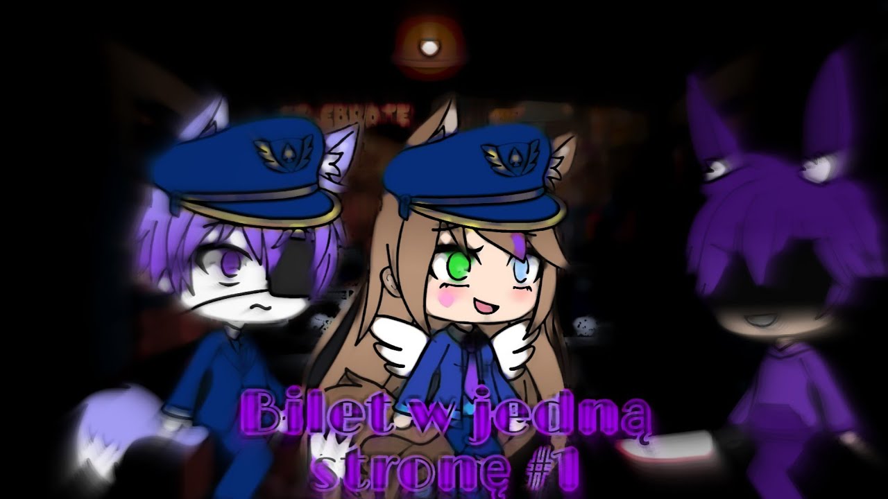 "Bilet w jedną stronę" #1 ~ FNaF ~ GLS // Gacha Anabellka & Nero