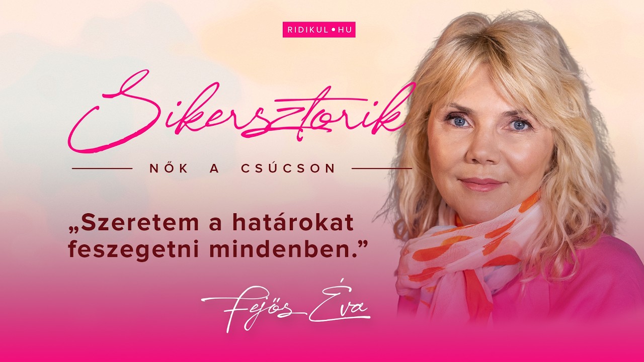 Sikersztorik – Nők a csúcson – Fejős Éva, író, újságíró, kiadóalapító