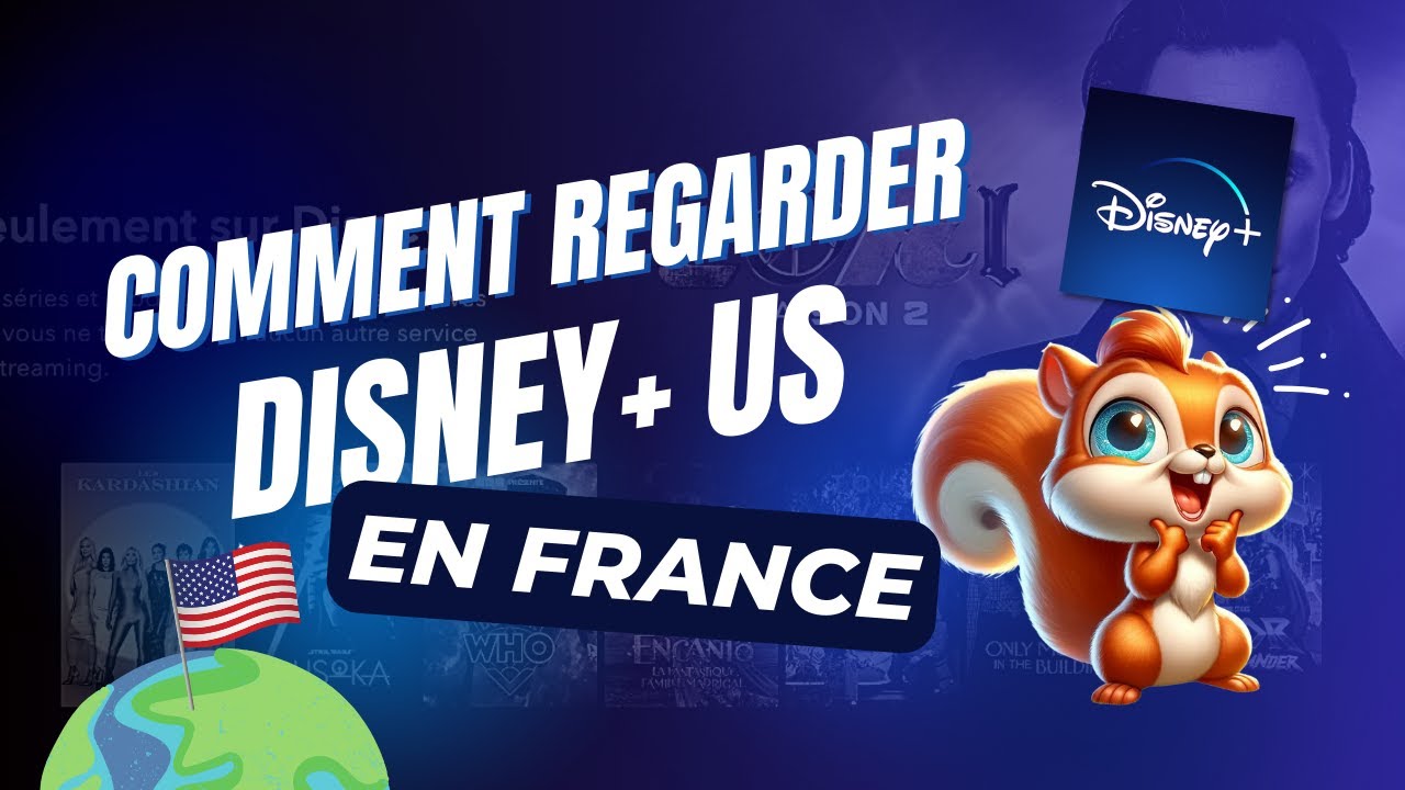 Acc&eacute;der aux films et s&eacute;ries de Disney+ US en France : le TUTO 📺 ✨