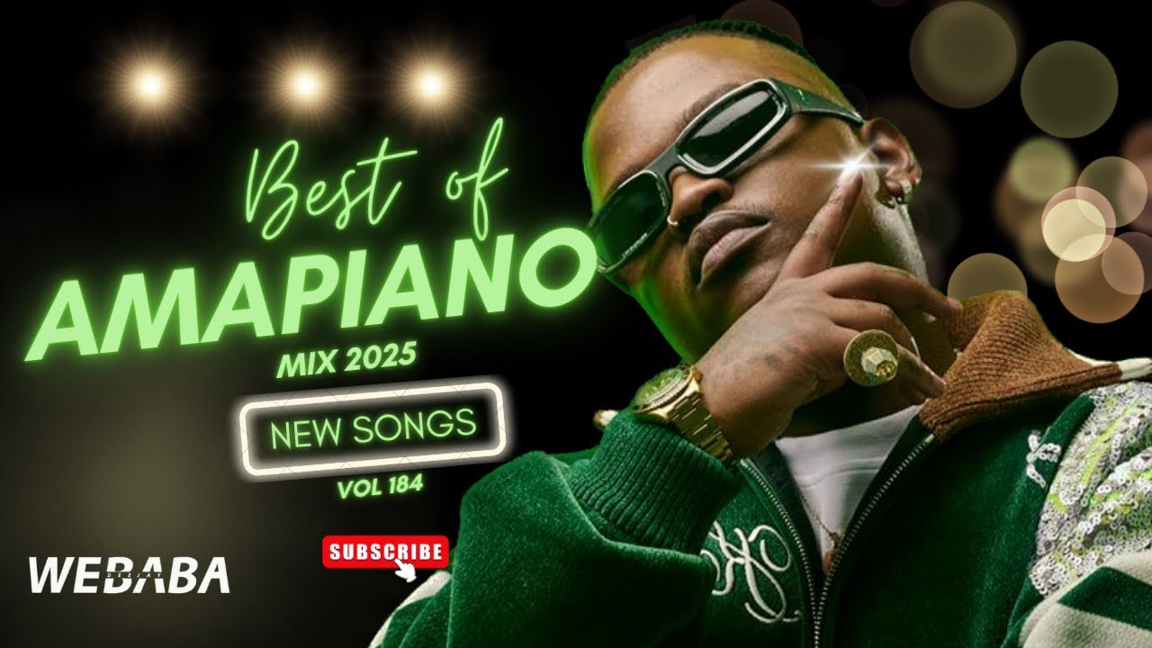 BEST OF AMAPIANO MIX 2025 VOL184 | DJ WEBABA