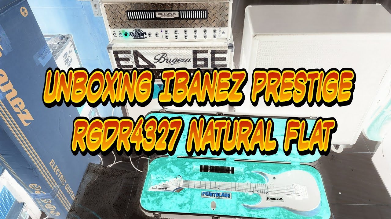 Unboxing Ibanez Prestige RGDR4327 Natural Flat