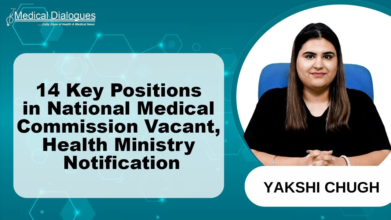 14 Key Positions in National Medical Commission Remain Vacant: Health Ministry Alert