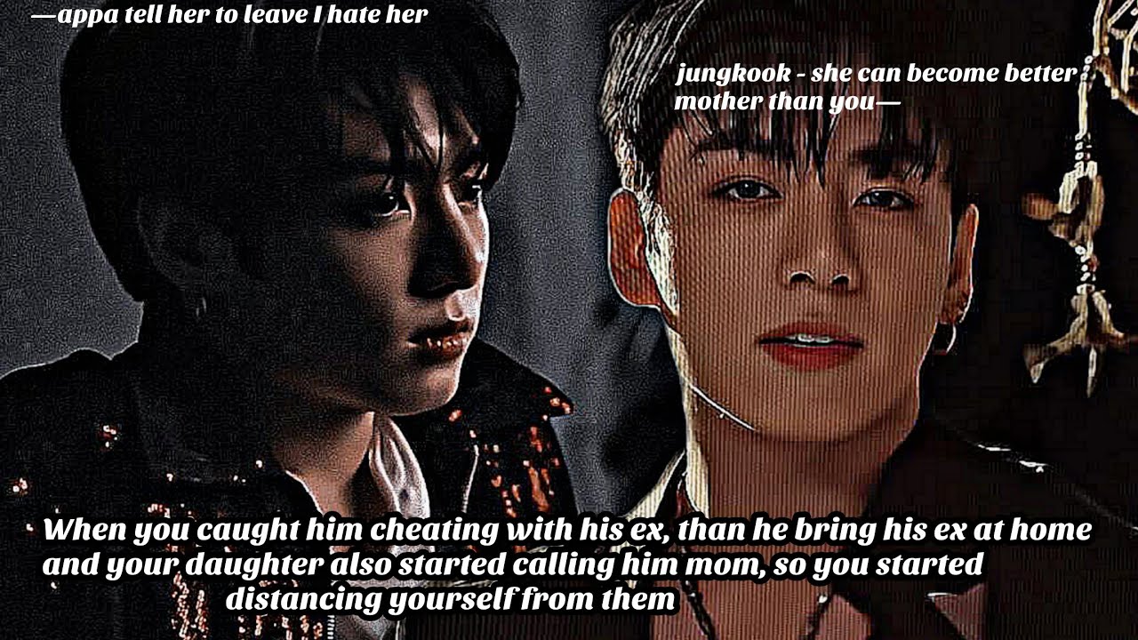 JUNGKOOK FF ||When you caught him cheating with his ex, than he bring his ex at home —  ||final part