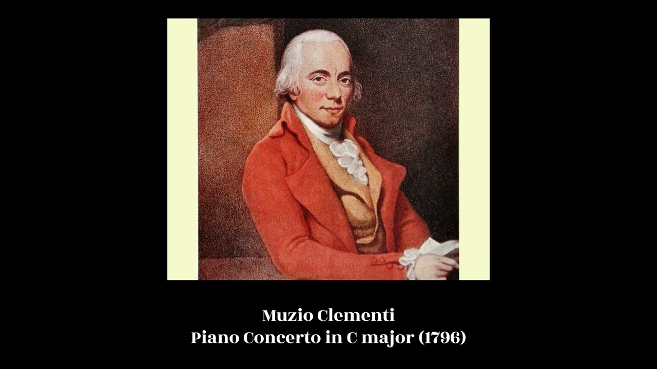 Muzio Clementi - Piano Concerto in C major (1796)