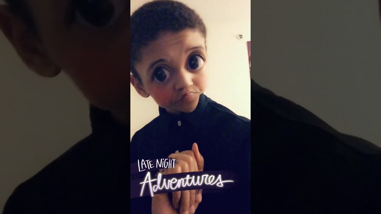 #LateNightAdventures Snapchat
