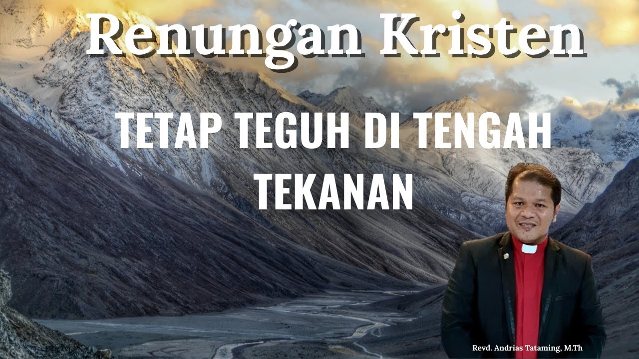 Renungan Kristen Tetap Teguh Di Tengah Tekanan