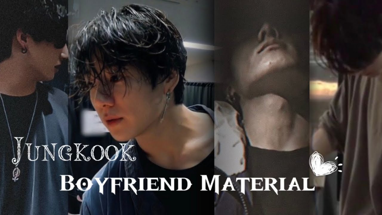 Jungkook - Boyfriend Material ~