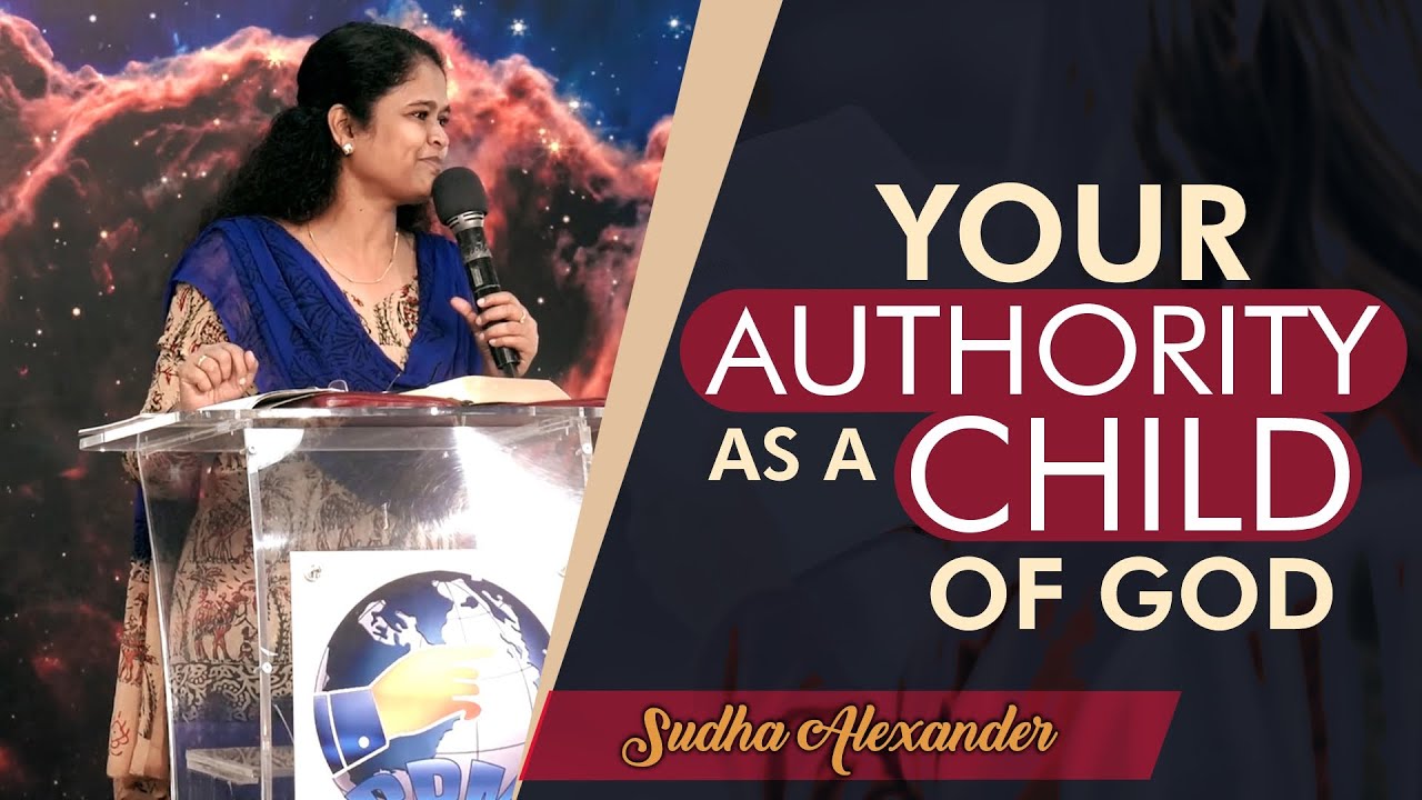 Your authority as a child of God | Sudha Alexander