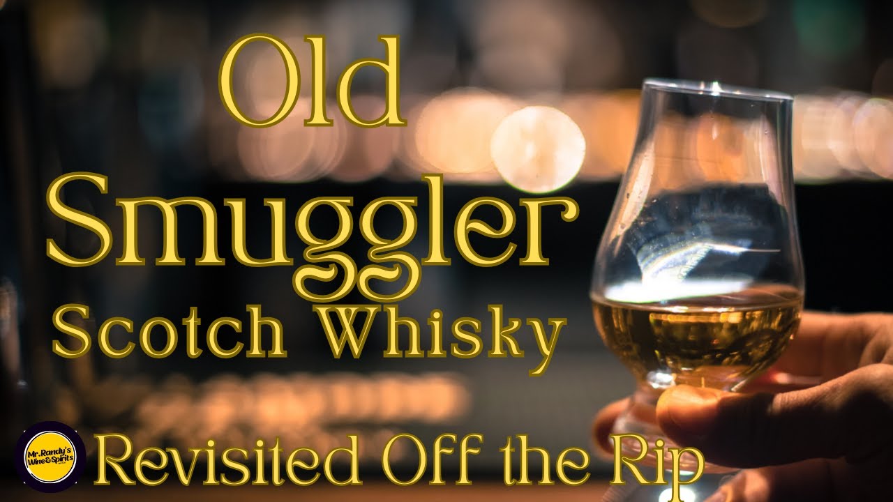Old Smuggler Blended Scotch Whisky Revisited Off the Rip