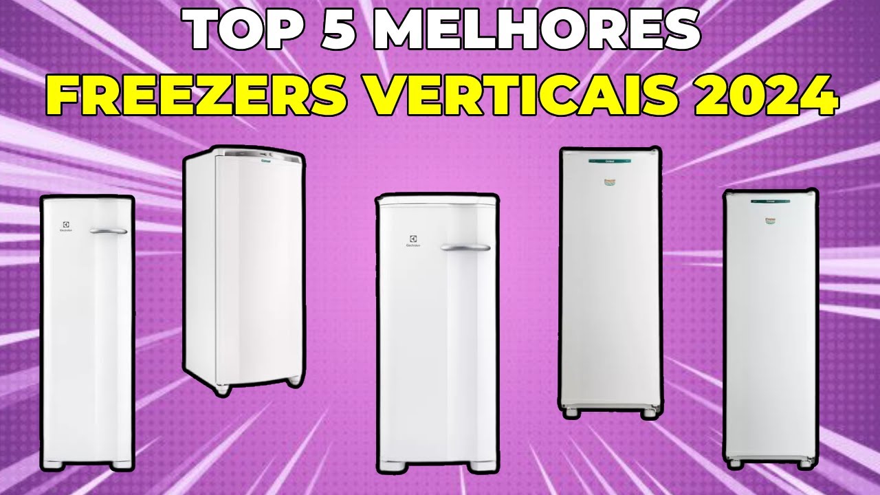 TOP 5: Melhores Freezers Verticais 2024: Saiba Qual O Melhor Freezer Vertical!