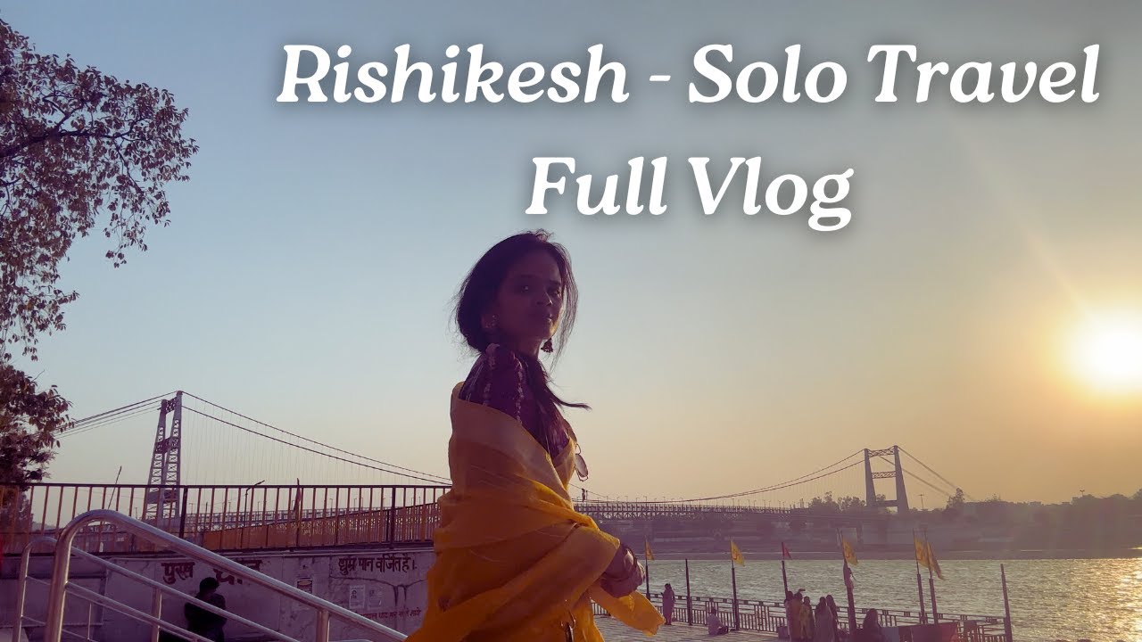 A Girl Travelling Solo - Rishikesh || Full Vlog || Trip లో జరిగే మోసాలు & Safety Measures #solotrip