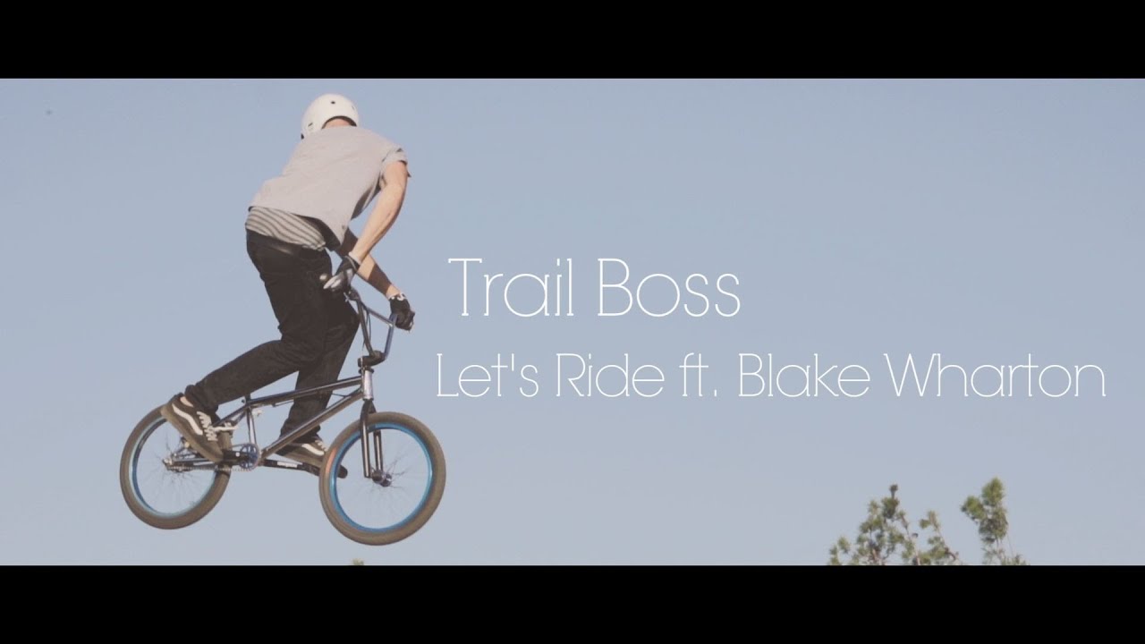 Trail Boss - Let's Ride ft. Blake Wharton (Official Video)