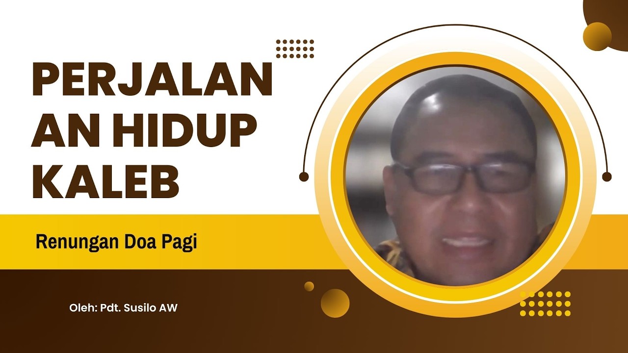 PERJALANAN HIDUP KALEB O;eh Pdt  Susilo AW