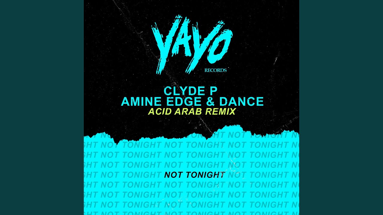 Not Tonight (Acid Arab Remix Radio Edit)
