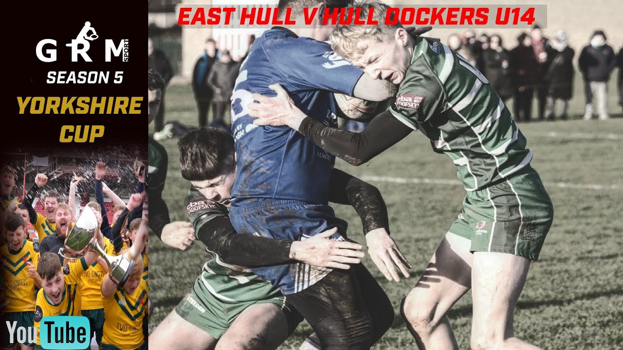 SEMI-FINAL | EAST HULL V HULL DOCKERS U14 | YORKSHIRE CUP 2022