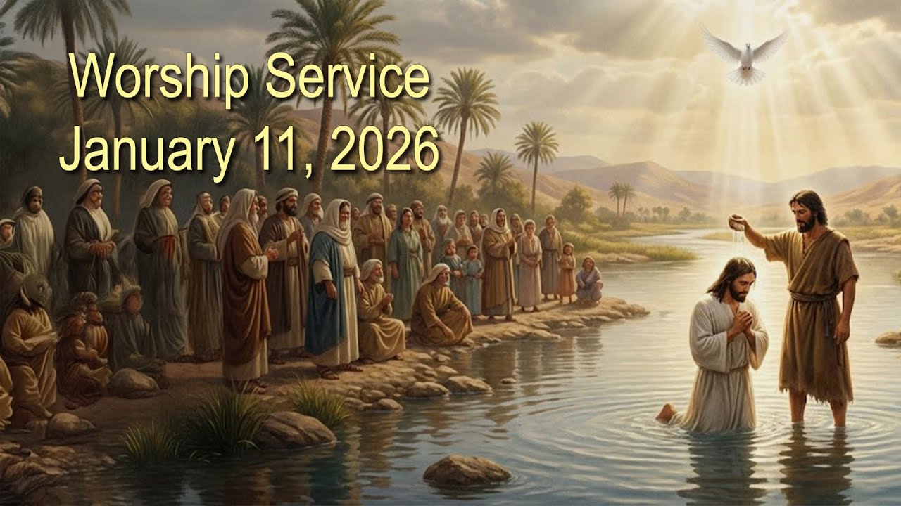 Worship Service January 11 2026