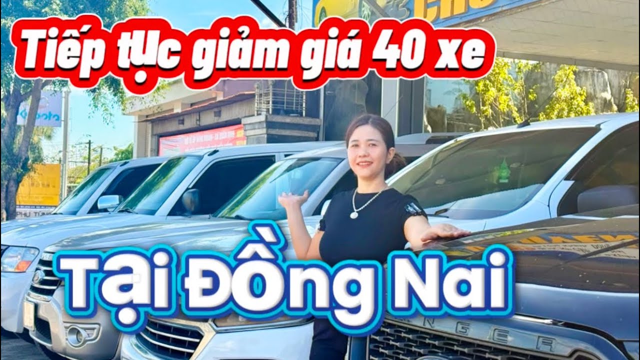 HƠN 40 XE GIẢM GIÁ MẠNH TẠI SALON Ô TÔ BÉ TRANG LONG KHÁNH ĐỒNG NAI 