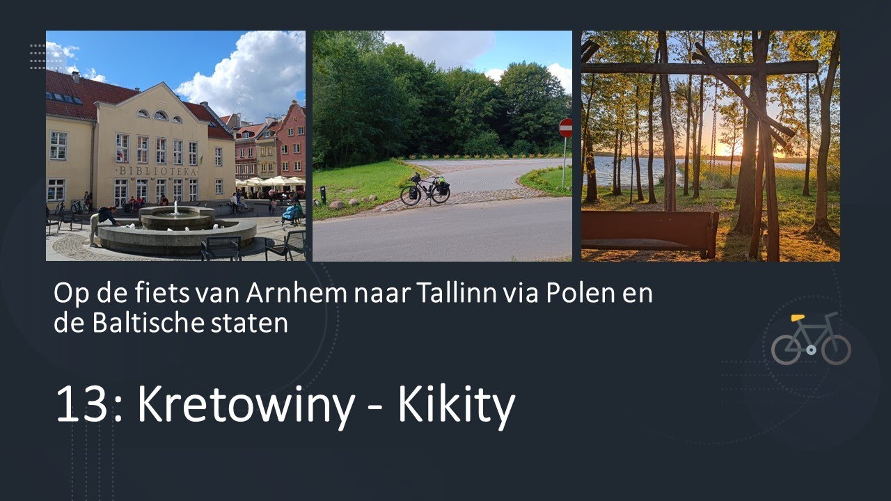 13. Op de fiets van Arnhem naar Tallinn via Duitsland, Polen, Litouwen, Letland en Estland.