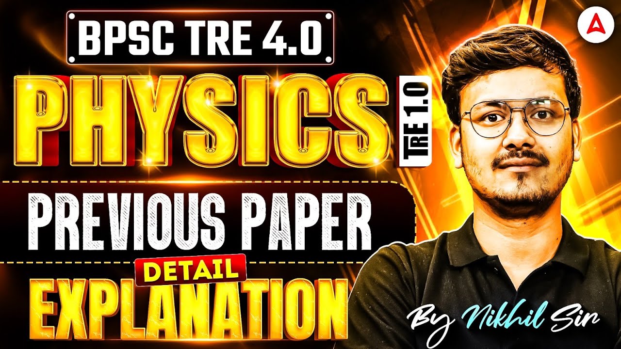 BPSC TRE 4.0 Physics Classes | TRE 1.0 Physics Previous Year Question Paper Solution By Nikhil Sir