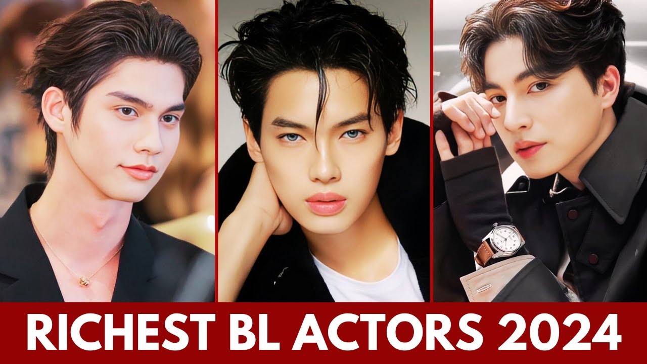 RICHEST BL ACTORS 2024 | TOP BL ACTORS 2024 | FAMOUS THAI ACTORS #kdrama #rich