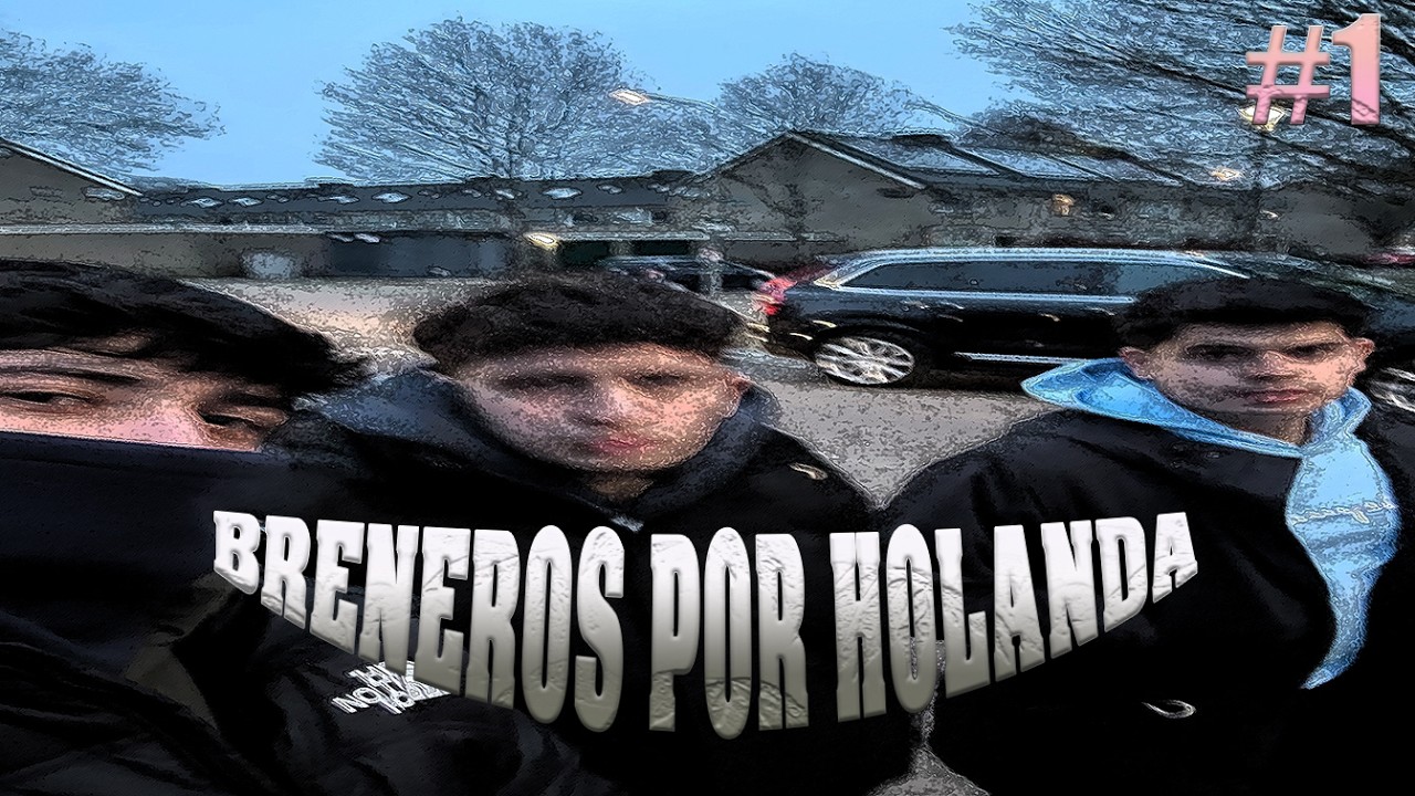 BRENEROS POR HOLANDA-CAPÍTULO 1