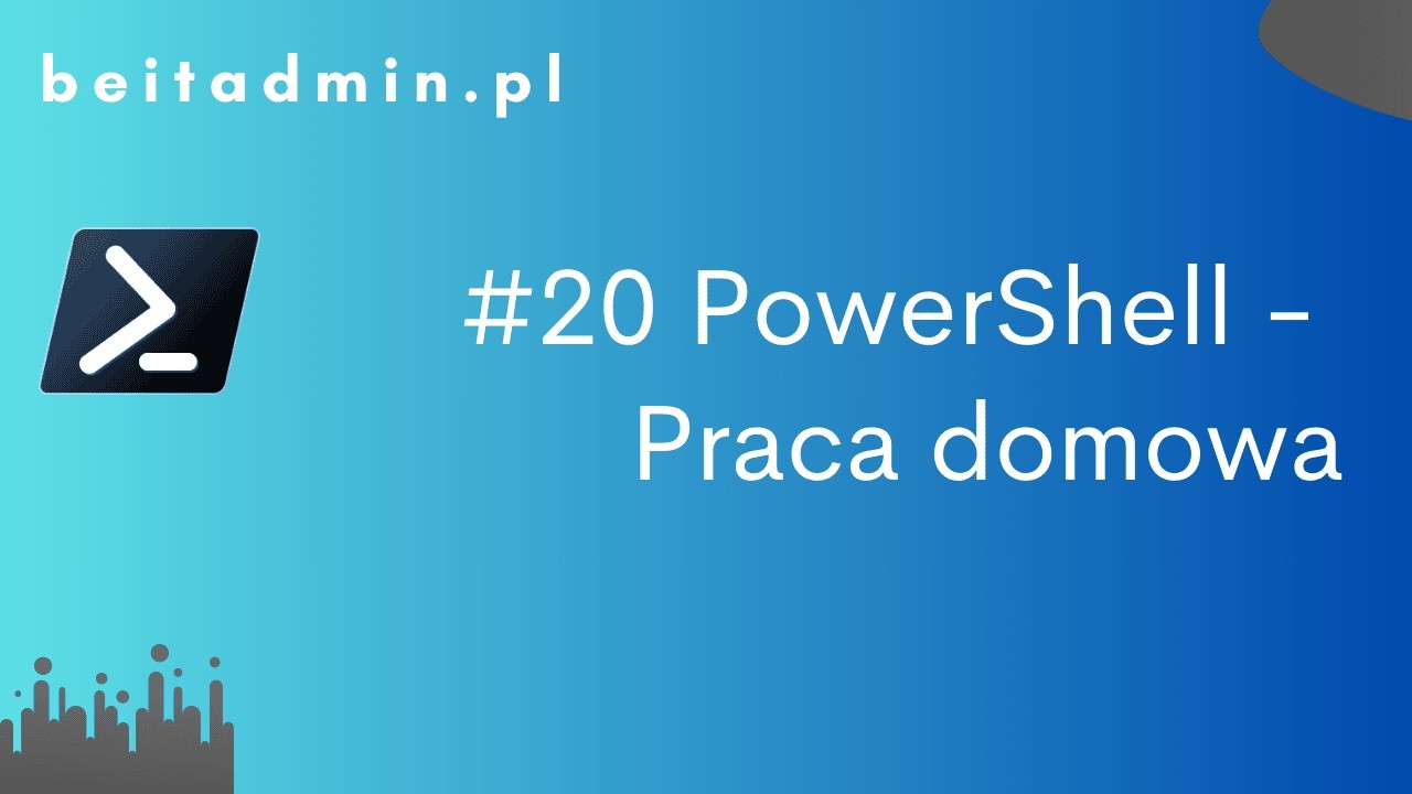 #20 PowerShell - Praca domowa | Lektor PL