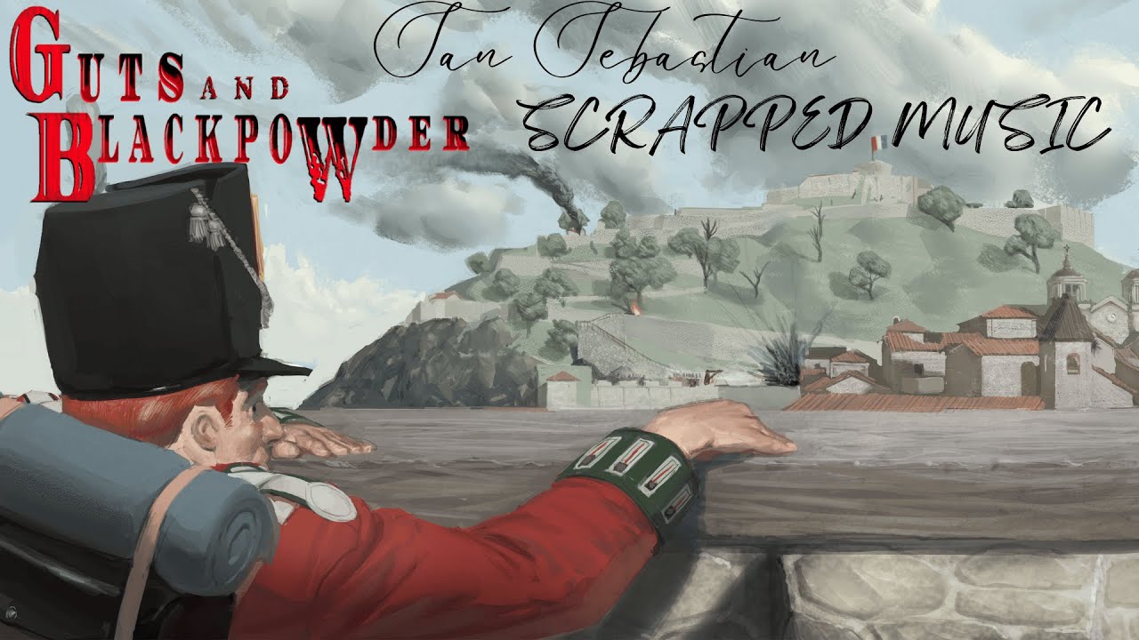 (SCRAPPED MUSIC) Guts and Blackpowder San Sebastian Finale