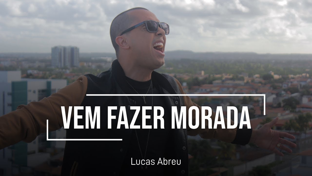 LUCAS ABREU ll VEM FAZER MORADA (Music Video)