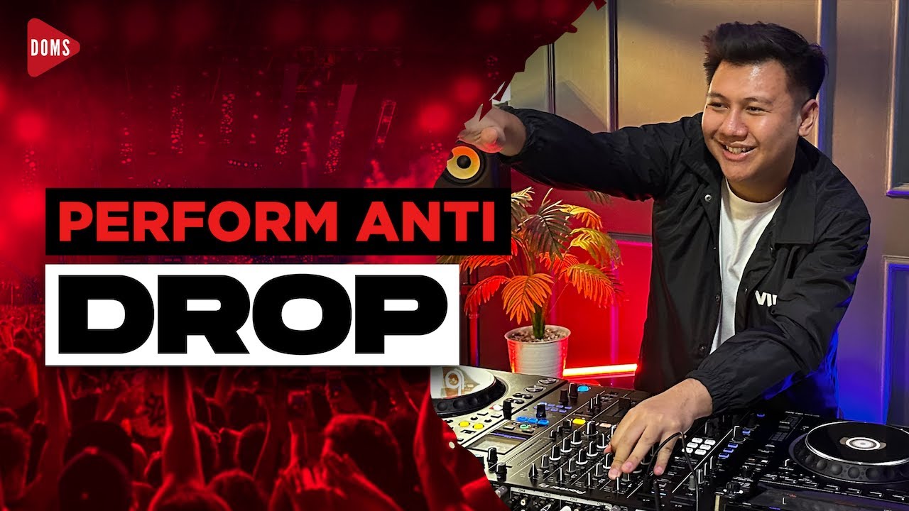 CARA PERFORM ANTI DROP!! | DOMS DJ INDONESIA