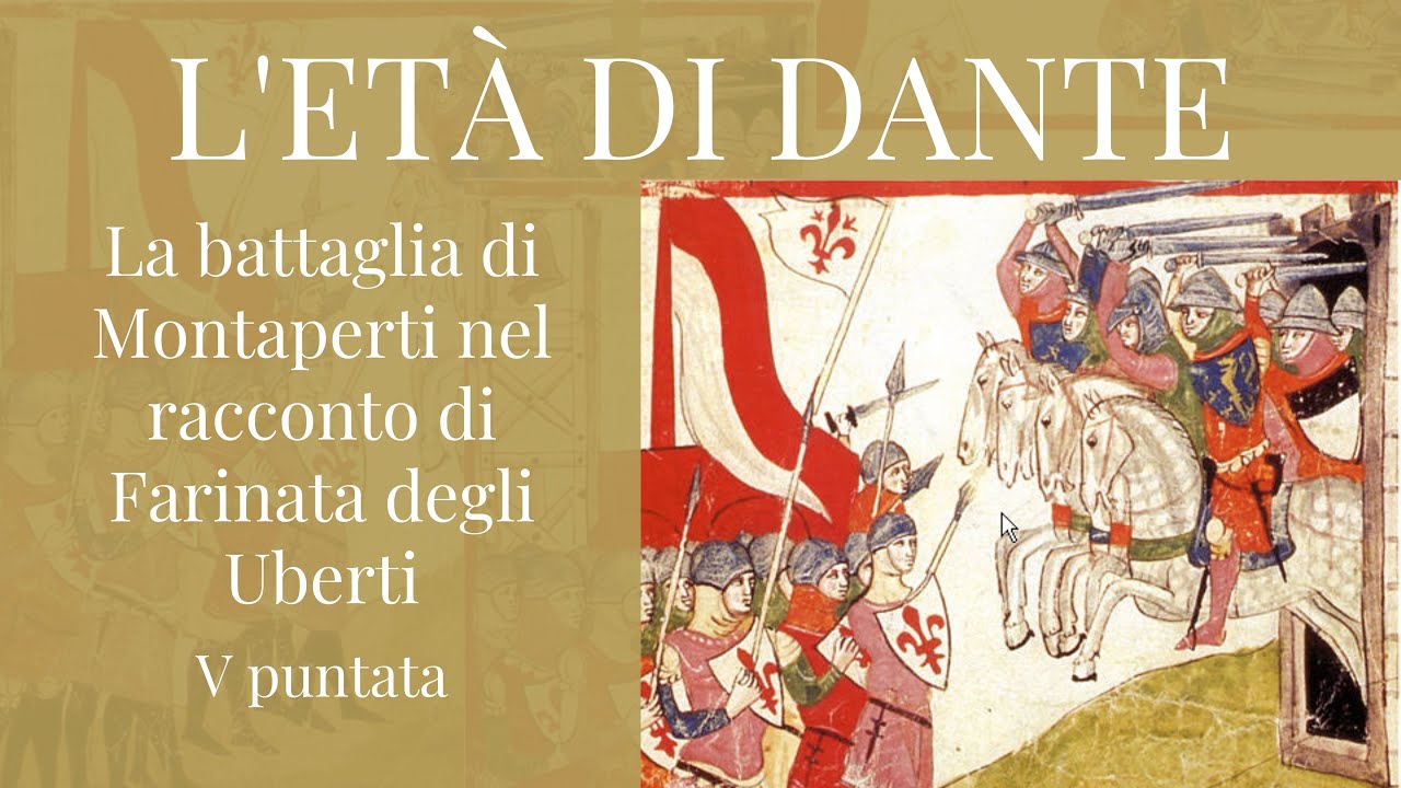 L’ETÀ DI DANTE - La battaglia di Montaperti nel racconto di Farinata degli Uberti - V puntata