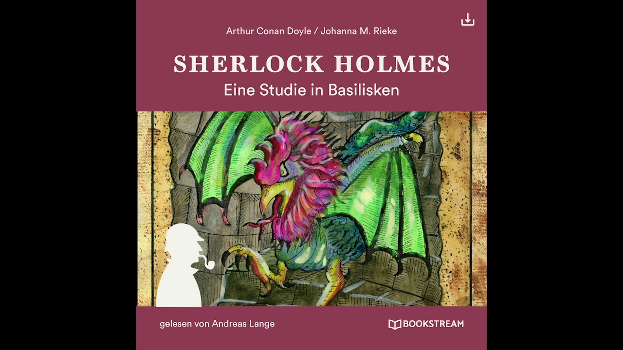 Sherlock Holmes: Die neuen Romane (Band 4) | Eine Studie in Basilisken (Komplettes Hörbuch)